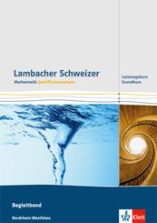 Lambacher Schweizer Mathematik Qualifikationsphase Grundkurs/Leistungskurs. Ausgabe Nordrhein-Westfalen