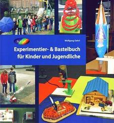 Experimentier- & Bastelbuch für Kinder und Jugendliche