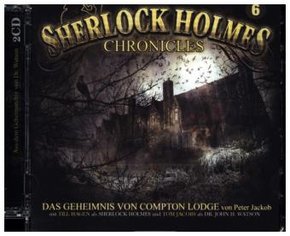 Sherlock Holmes Chronicles - Das Geheimnis von Compton Lodge, 2 Audio-CD
