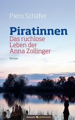 Piratinnen: Das ruchlose Leben der Anna Zollinger