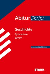 STARK AbiturSkript - Geschichte - Bayern