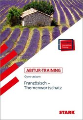 STARK Franz&ouml;sisch - Abitur-Training - Themenwortschatz, m. 1 Buch, m. 1 Beilage