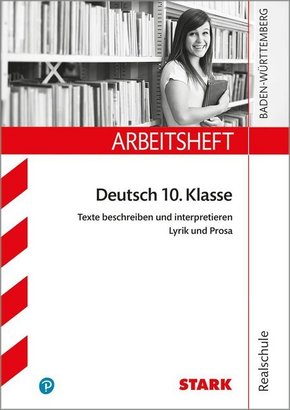 Arbeitsheft Realschule Baden-Württemberg - Deutsch 10. Klasse: Texte beschreiben und interpretieren