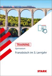 STARK Franz&ouml;sisch 3. Lernjahr - Training Gymnasium - Grundwissen, Aufgaben und L&ouml;sungen, m. 1 Buch, m. 1 Beilage