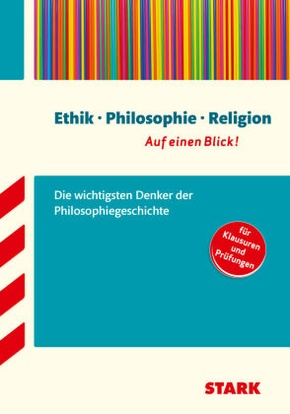 STARK Ethik/Philosophie/Religion - auf einen Blick! Die wichtigsten Denker der Philosophiegeschichte.