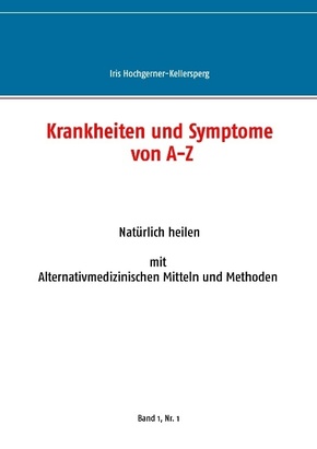 Krankheiten und Symptome von A-Z - Bd.1/1