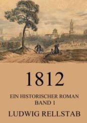 1812 - Ein historischer Roman