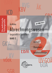 Ärztliches Abrechnungswesen dargestellt in Lernfeldern Band 2: Lehrbuch - Übungsbuch - Gebührenordnungen