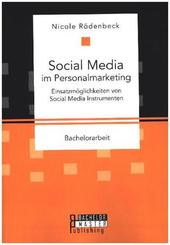 Social Media im Personalmarketing: Einsatzmöglichkeiten von Social Media Instrumenten