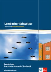 Lambacher Schweizer Mathematik Basistraining Analytische Geometrie/Stochastik Qualifikationsphase. Ausgabe Nordrhein-Wes