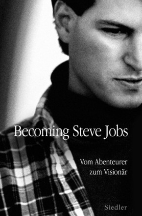 Becoming Steve Jobs - Vom Abenteurer zum Visionär