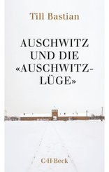 Auschwitz und die 'Auschwitz-Lüge'