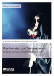 Vom Monster zum Teenieschwarm. Der Wandel des Vampirs in "Twilight", "Vampire Diaries" & Co