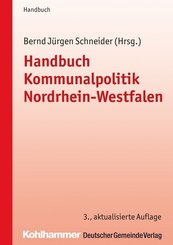 Handbuch Kommunalpolitik Nordrhein-Westfalen (Kommunale Schriften für Nordrhein-Westfalen)