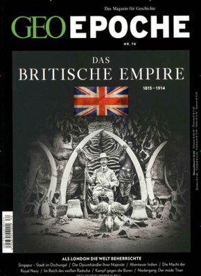 GEO Epoche: GEO Epoche / GEO Epoche 74/2015 - Das Britische Empire