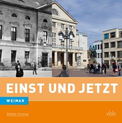 Einst und Jetzt - Weimar