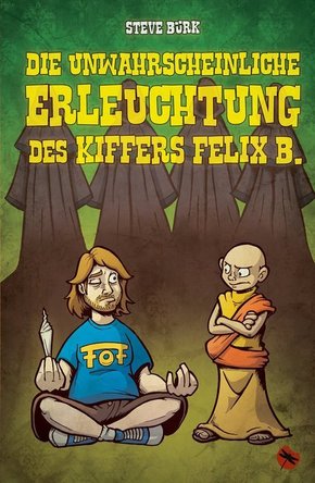 Die unwahrscheinliche Erleuchtung des Kiffers Felix B.