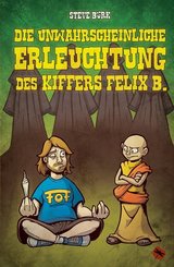 Die unwahrscheinliche Erleuchtung des Kiffers Felix B.