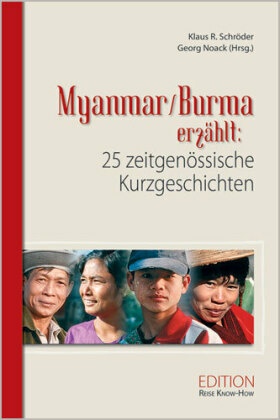 Myanmar/Burma erzählt: 25 zeitgenössische Kurzgeschichten