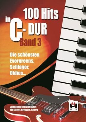 100 Hits in C-Dur, für Keyboard/Klavier und Gitarre - Bd.3