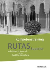 RUTAS Superior - Arbeitsbuch für Spanisch als neu einsetzende und fortgeführte Fremdsprache in der Qualifikationsphase d