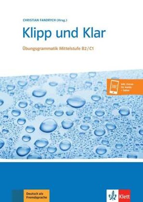 Klipp und Klar, Übungsgrammatik: Mittelstufe B2/C1, Übungsbuch m. Audio-CD