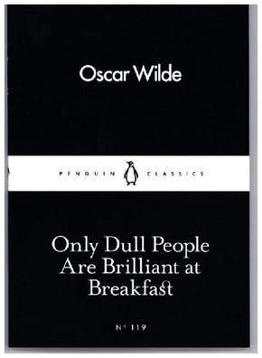 Only Dull People are Brilliant at Breakfast