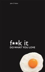 Fuck It - Do What You Love