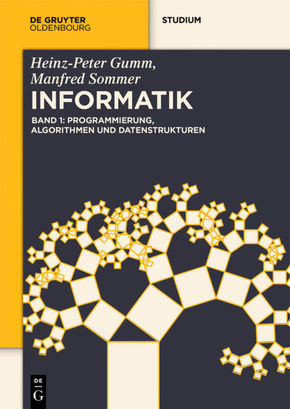 Heinz-Peter Gumm; Manfred Sommer: Grundlagen der Informatik: Programmierung, Algorithmen und Datenstrukturen - Bd.1