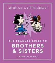 The Peanuts Guide to Brothers & Sisters