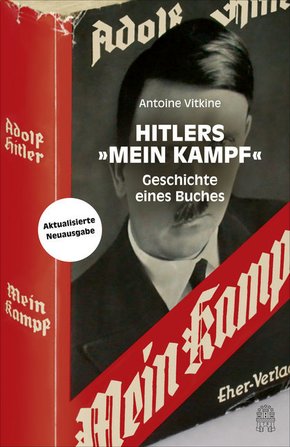 Hitlers "Mein Kampf" Geschichte eines Buches (Aktualisierte Neuausgabe)