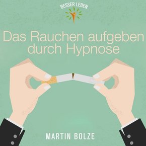 Das Rauchen Aufgeben durch Hypnose, 1 Audio-CD