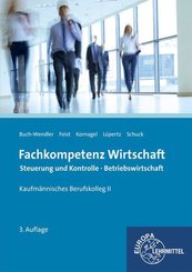 Fachkompetenz Wirtschaft Steuerung und Kontrolle Betriebswirtschaft: Kaufmännisches Berufskolleg II