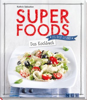 Superfoods - Das Kochbuch