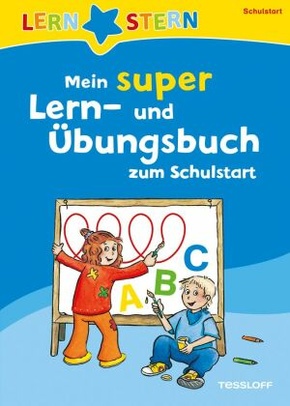 Mein super Lern- und Übungsbuch zum Schulstart