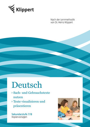 Deutsch 7/8, Sach- und Gebrauchstexte - Texte visualisieren