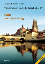 Wanderungen in die Erdgeschichte: Rund um Regensburg