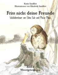 Friss nicht deine Freunde - Wintergeheimnisse