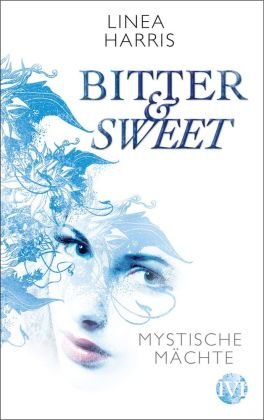 Bitter & Sweet - Mystische Mächte