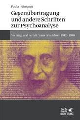 Gegenübertragung und andere Schriften zur Psychoanalyse