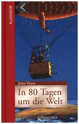 In 80 Tagen um die Welt (Klassiker der Weltliteratur in gekürzter Fassung, Bd.)