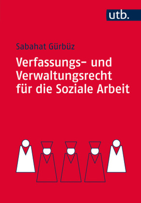 Verfassungs- und Verwaltungsrecht für die Soziale Arbeit