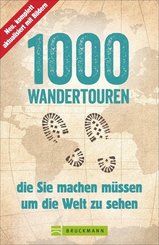 1000 Wandertouren, die Sie machen müssen, um die Welt zu sehen