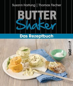 Butter-Shaker - Das Rezeptbuch