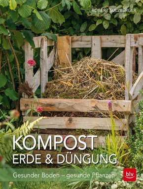 Kompost, Erde & Düngung