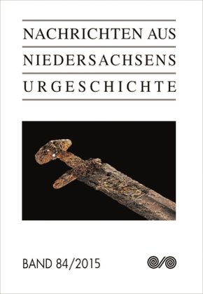 Nachrichten aus Niedersachsens Urgeschichte - Bd.84