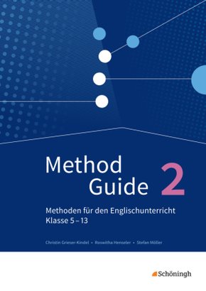 Method Guide - Methoden für den Englischunterricht - Klassen 5 - 13 - Neubearbeitung - Bd.2