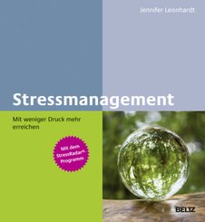 Stressmanagement - Mit weniger Druck mehr erreichen