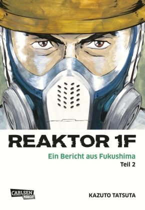 Reaktor 1F - Ein Bericht aus Fukushima - Bd.2