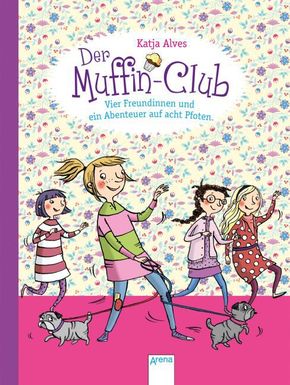 Der Muffin-Club - Vier Freundinnen und ein Abenteuer auf acht Pfoten